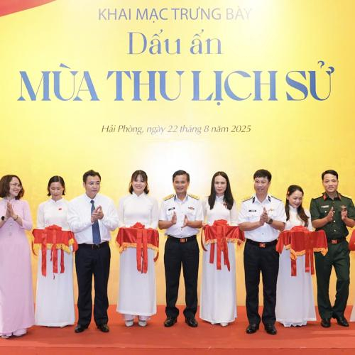 Bảo Tàng Hải Phòng Khai Mạc Phòng Trưng Bày Chuyên Đề Dấu Ấn Mùa Thu Lịch Sử