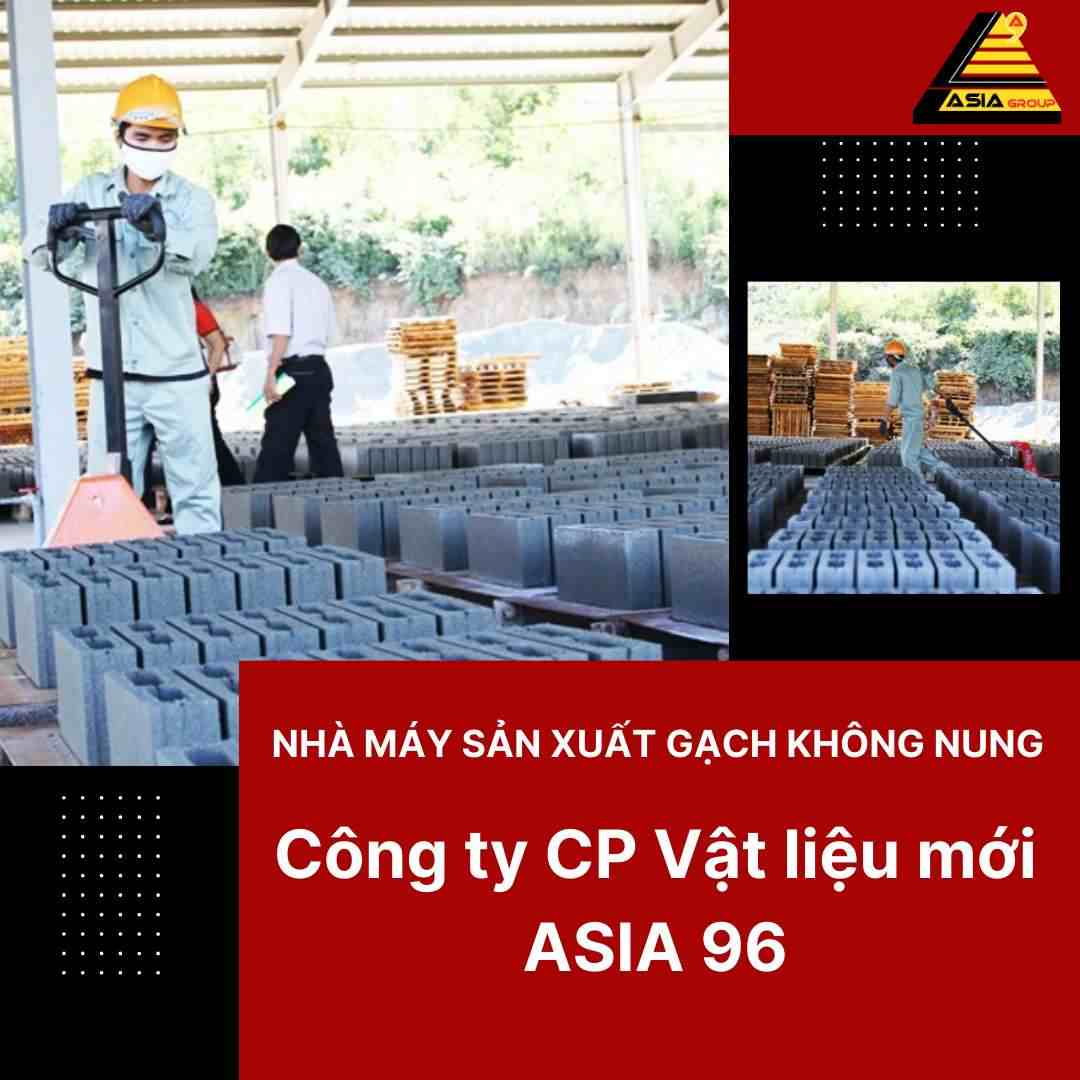 Nhà Máy Sản Xuất Gạch Không Nung _ Công Ty CP Vật Liệu Mới ASIA 96